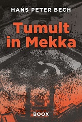 Hans Peter Bech – Tumult in Mekka